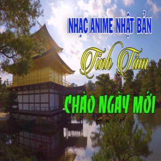 NHẠC ANIME NHẬT BẢN TĨNH TÂM CHÀO NGÀY MỚI