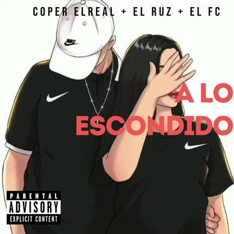 A Lo Escondido ft. El_FC & El Ruz | Boomplay Music