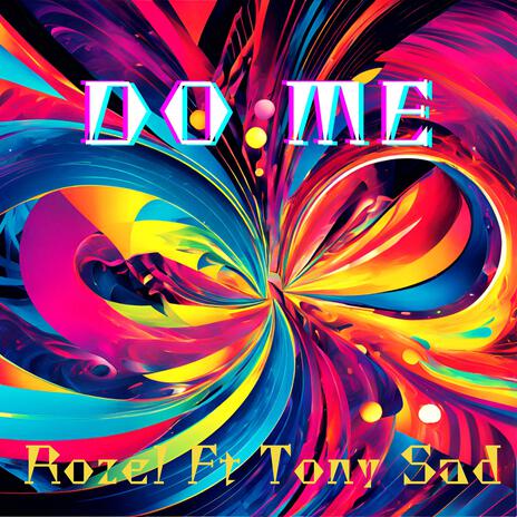 Do Me ft. Tony Sad | Boomplay Music