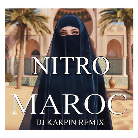 Nitro (Maroc (Dj Karpin Edit) | Boomplay Music