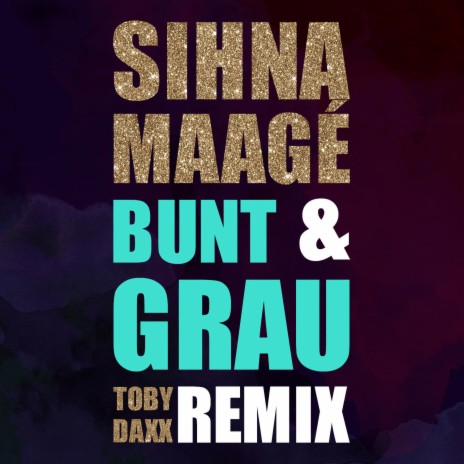 Bunt und Grau (Toby Daxx Remix 2021) ft. Toby Daxx | Boomplay Music