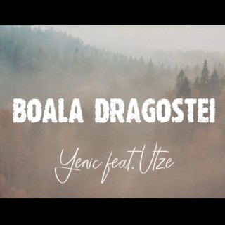 Boala Dragostei ft. Utze lyrics | Boomplay Music