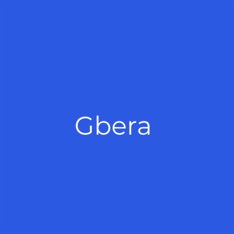 Gbera | Boomplay Music