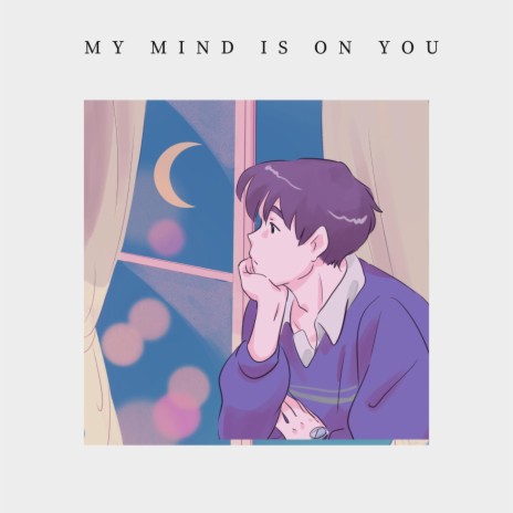 My Mind is on You ft. Z-0I