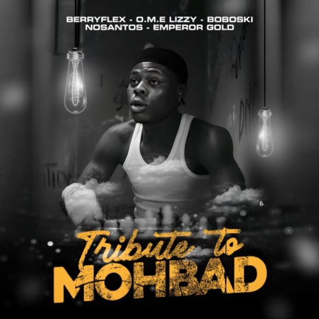 Tribute to Mohbad ft. Nosantos, Emperor Gold, Boboskii & OME Lizzy | Boomplay Music