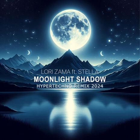 Moonlight Shadow (Hypertechno Remix 2024) ft. Stella | Boomplay Music