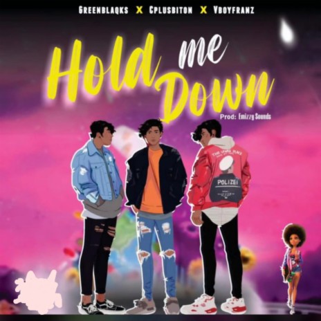 Hold Me Down ft. Cplusbiton & Vboyfranz | Boomplay Music