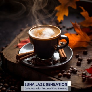 Cafe Jazz with Autumn Wind Blowing