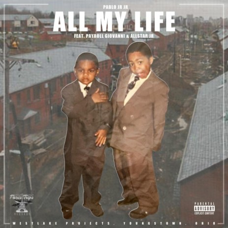 All My Life ft. Payroll Giovanni & Allstar Jr | Boomplay Music