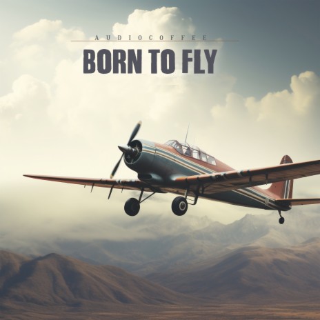 Born to Fly | Boomplay Music