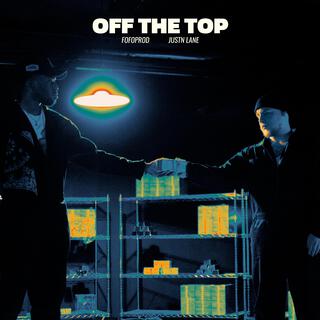 Off The Top ft. Justn Lane lyrics | Boomplay Music