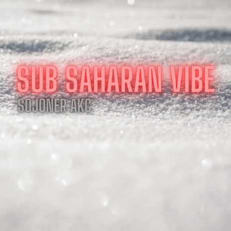 Sub Saharan Vibe | Boomplay Music