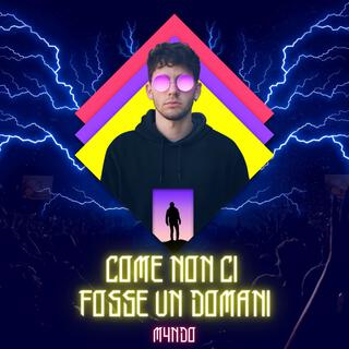 Come non ci fosse un domani lyrics | Boomplay Music