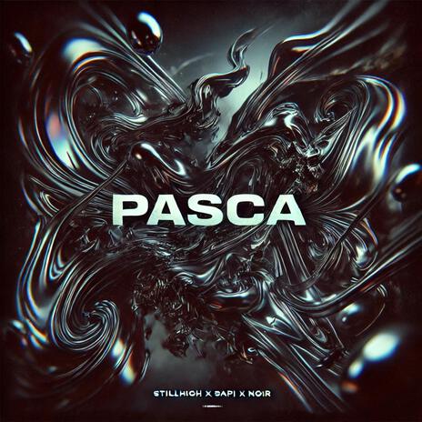 PASCA ft. SAPI, Stillhigh & SERRYL | Boomplay Music