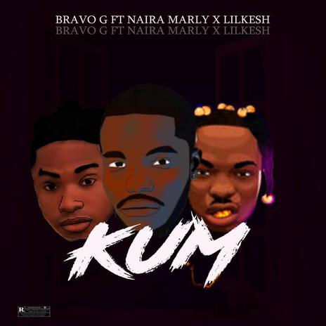 KUM (Radio Edit) ft. NAIRA MARLEY & LILKESH | Boomplay Music