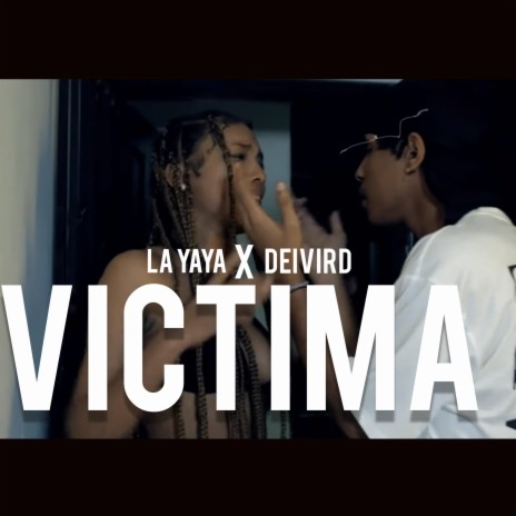 Victima ft. Yaya La Voz | Boomplay Music