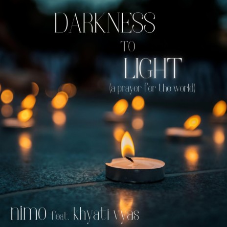 Darkness to Light ft. Khyati Vyas | Boomplay Music