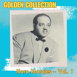 Noro Morales, Vol. 1 - Golden Collection