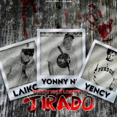 Tirado ft. Los Yelai & Yonny nn | Boomplay Music