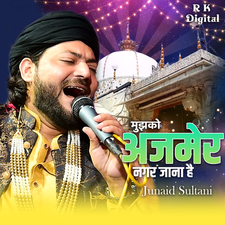 Mujhko Ajmer Nagar Jana Hai | Boomplay Music