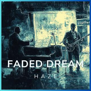 FADED DREAM (HAZE)