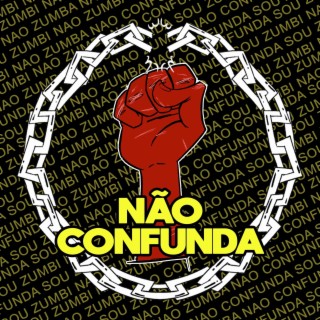 NÃO CONFUNDA