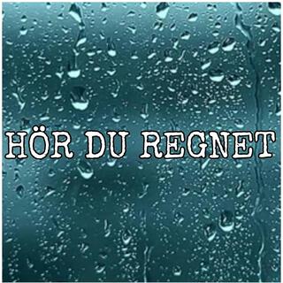 Hör Du Regnet