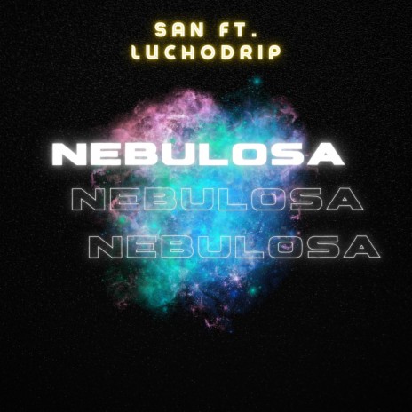 NEBULOSA ft. LuchoDRIP | Boomplay Music