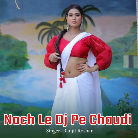 Nach Le DJ Pe Chaudi | Boomplay Music