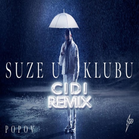 SUZE U KLUBU (C i d i Remix) | Boomplay Music
