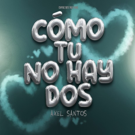 Como Tú No Hay Dos ft. AXS Axel Santos