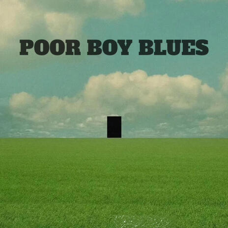 Poor Boy Blues | Boomplay Music