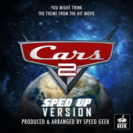 You Might Think (From Cars 2) (Sped-Up Version) | Boomplay Music