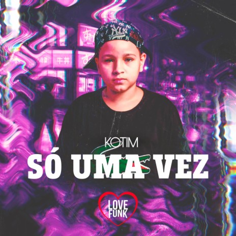 Só uma Vez | Boomplay Music