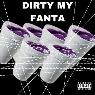 Dirty My Fanta