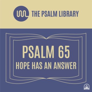 Psalm 65 (Hope Has An Answer) - Radio Edit
