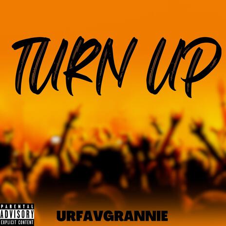 Turn Up | Boomplay Music