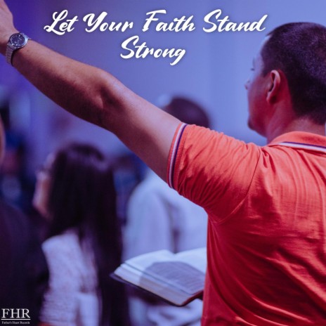 Let Your Faith Stand Strong | Boomplay Music