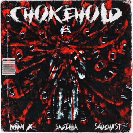 Chokehold ft. NiNi x & Sadzilla | Boomplay Music