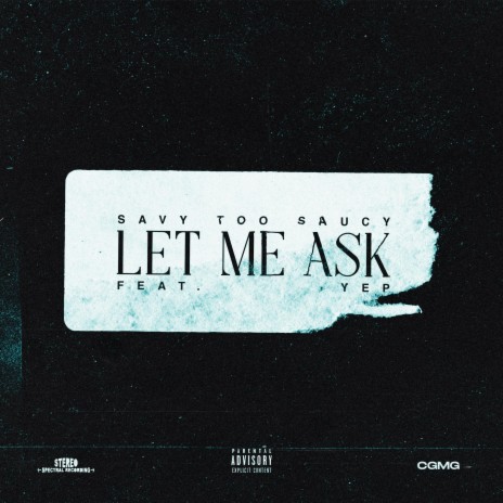 Let Me Ask ft. Yep | Boomplay Music