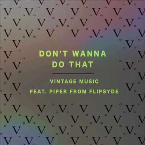 Don't wanna do That ft. Piper from Flipsyde | Boomplay Music