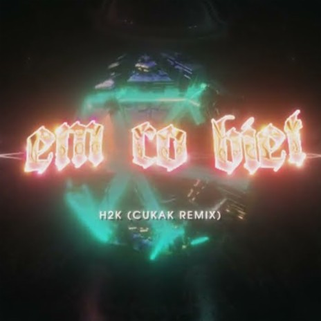 Em Có Biết (Remix) ft. H2K | Boomplay Music