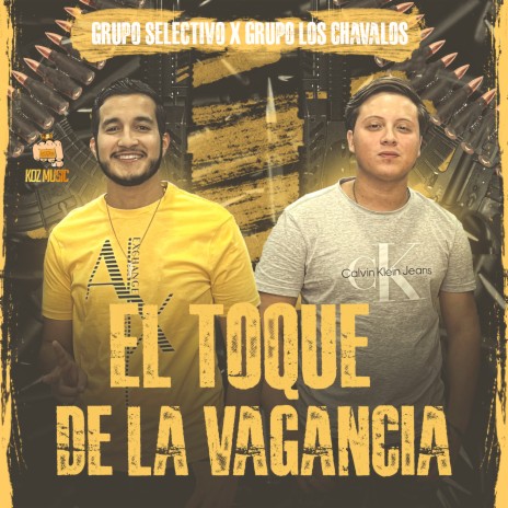 El Toque de la Vagancia ft. Grupo Los Chavalos | Boomplay Music