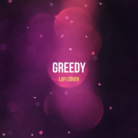 Greedy (Lofi Cover) (I Would Want Myself Baby Please Believe Me) ft. DJ Rehan | Boomplay Music