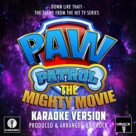 Down Like That! (From PAW Patrol: The Mighty Movie) (Karaoke Version) | Boomplay Music