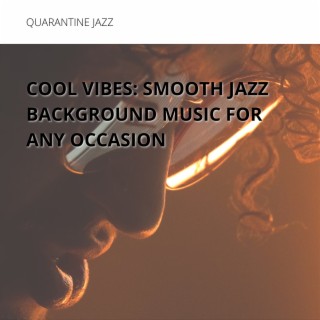 Cool Vibes: Smooth Jazz Background Music for Any Occasion