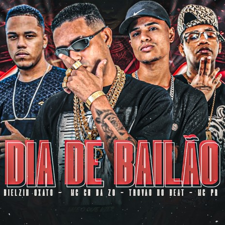 Dia de Bailão ft. Trovão no Beat, Bielzin Oxato & Mc Pr | Boomplay Music