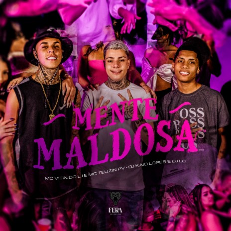 Mente Maldosa ft. Mc Teuzin PV, Dj Kaio Lopes & Dj Lc | Boomplay Music