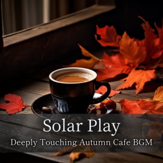 Deeply Touching Autumn Cafe BGM