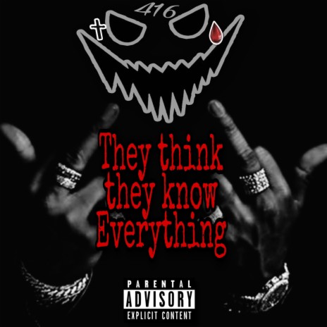 They think they know everything | Boomplay Music